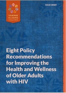 Download our original policy brief, “Eight Policy Recommendations for Improving the Health and Wellness of Older Adults with HIV.”